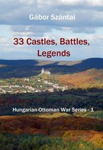 Hungarian-Ottoman War Series 1 - 33 Castles, Battles, Legends