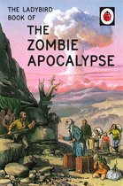 Ladybirds for Grown-Ups - The Ladybird Book of the Zombie Apocalypse