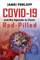 COVID-19 and the Agendas to Come, Red-Pilled