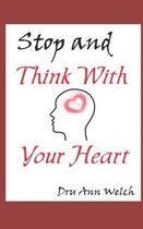 Stop and Think With Your Heart