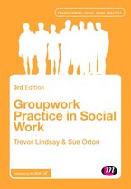 Transforming Social Work Practice Series - Groupwork Practice in Social Work