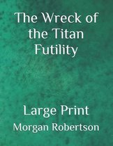 The Wreck of the Titan Futility