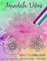 Mandala Vibes Adult Coloring Book
