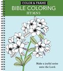 Color & Frame- Color & Frame - Bible Coloring: Hymns (Adult Coloring Book)