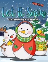 Let It Snow Coloring Book For Kids Ages 4-12