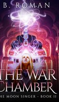 The War Chamber (The Moon Singer Book 2)