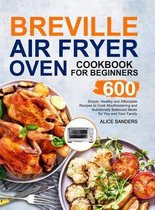 Breville Air Fry Smart Oven Cookbook