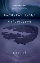 Land-Water-Sky / Nd?-Ti-Yat?a