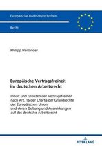 Europ�ische Hochschulschriften Recht- Europaeische Vertragsfreiheit im deutschen Arbeitsrecht