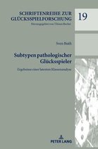 Schriftenreihe Zur Gl�cksspielforschung- Subtypen pathologischer Gluecksspieler