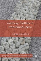 Palgrave Macmillan Memory Studies - Memory Matters in Transitional Peru