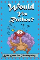 Would You Rather? Kids Game for Thanksgiving