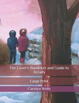 The Lover's Baedeker and Guide to Arcady