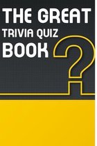 The Great Trivia Quiz Book: 000 Questions Organized Into 12 Wide-Ranging Categories