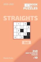 The Mini Book Of Logic Puzzles 2020-2021. Straights 5x5 - 240 Easy To Master Puzzles. #10