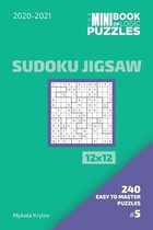 The Mini Book Of Logic Puzzles 2020-2021. Sudoku Jigsaw 12x12 - 240 Easy To Master Puzzles. #5