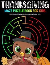 Thanksgiving Maze Puzzle Book For Kids: Kids Thanksgiving Puzzle
