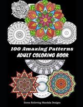 100 Mandalas: Stress Relieving Mandala Designs for Adults Relaxation