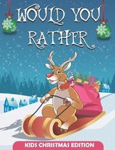 Would You Rather Christmas Edition