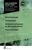 Cas cliniques pour l'ECN - Rhumatologie - Orthopédie - Médecine physique et de réadaptation - Traumatologie