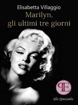 Gli Speciali - Marilyn, gli ultimi tre giorni