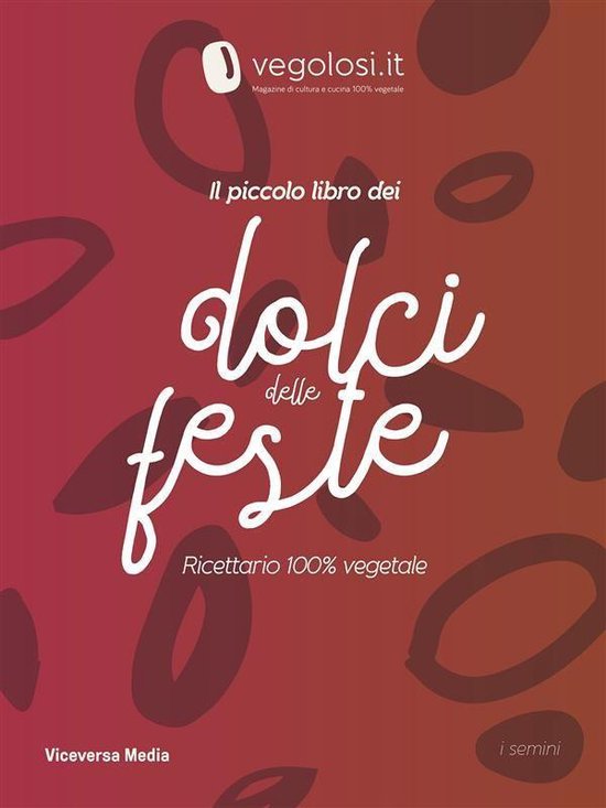 I semini 2 - Il piccolo libro dei dolci delle feste - cover