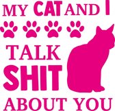 Muursticker kat roze My cat and i talk shit about you