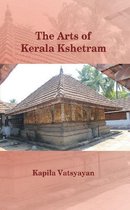 The Arts of Kerala Kshetram (Manifestation, process - experience)