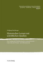 Österreichische Beiträge zur Geschichtsdidaktik. Geschichte - Sozialkunde - Politische Bildung 15 - Historisches Lernen mit schriftlichen Quellen