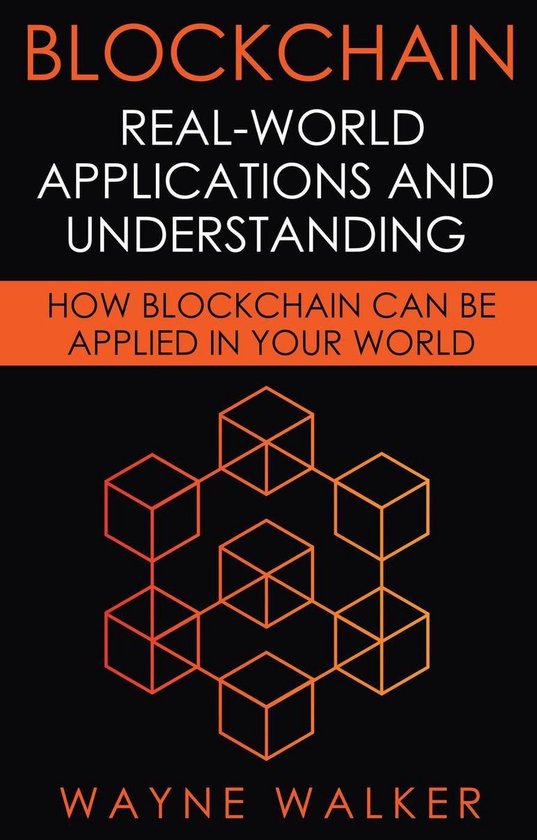 Blockchain: Real-World Applications And Understanding - cover