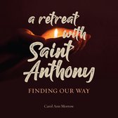 Retreat with Saint Anthony, A