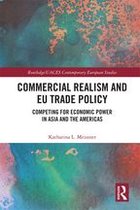 Routledge/UACES Contemporary European Studies - Commercial Realism and EU Trade Policy