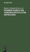 Fuhrer Durch Die Vorgeschichtliche Abteilung