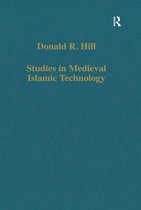 Variorum Collected Studies - Studies in Medieval Islamic Technology