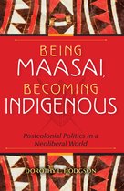 Being Maasai, Becoming Indigenous