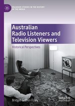Palgrave Studies in the History of the Media - Australian Radio Listeners and Television Viewers