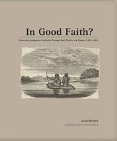 Aboriginal History Monographs- In Good Faith?