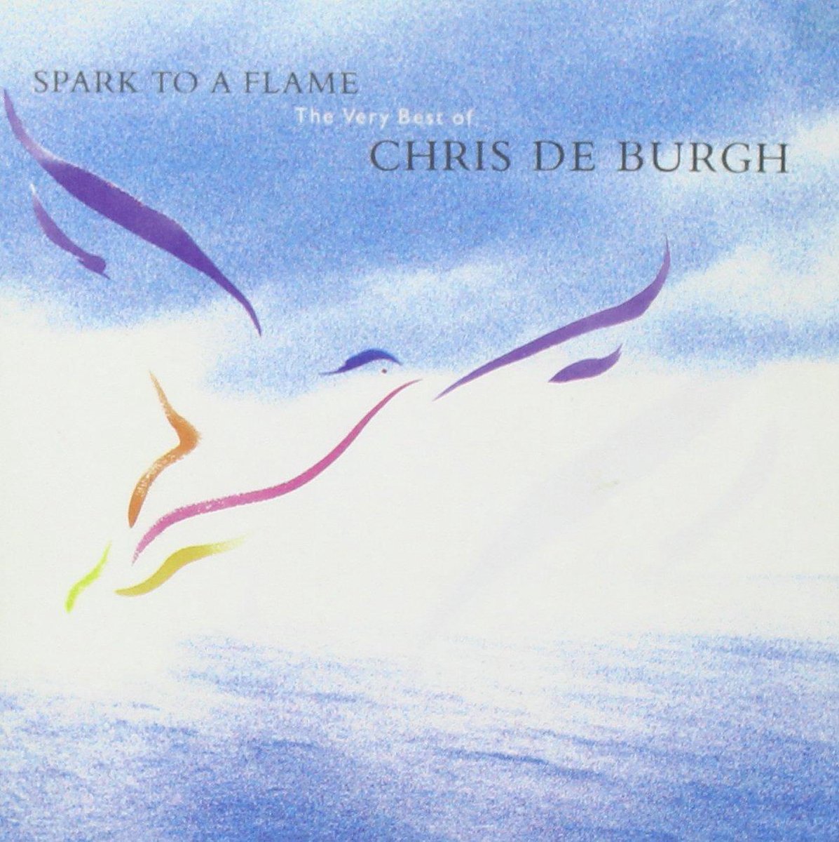 Spark To A Flame (The Very Best Of Chris De Burgh)