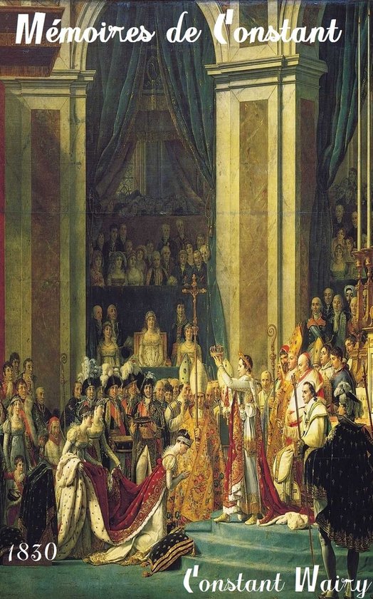 Oeuvres de Louis Constant Wairy - Mémoires de Constant - cover