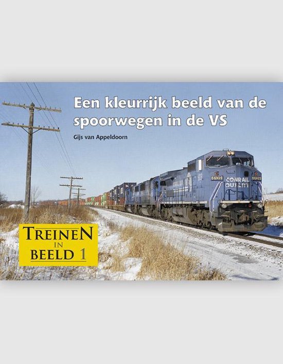 Treinen in beeld Een kleurrijk beeld van de spoorwegen in de ... - cover