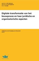 Preadviezen voor de Vereniging voor Bouwrecht 48 -   Digitale transformatie van het bouwproces en haar juridische en organisatorische aspecten