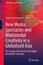 Digital Culture and Humanities 3 - New Media Spectacles and Multimodal Creativity in a Globalised Asia