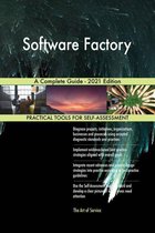 Software Factory A Complete Guide - 2021 Edition