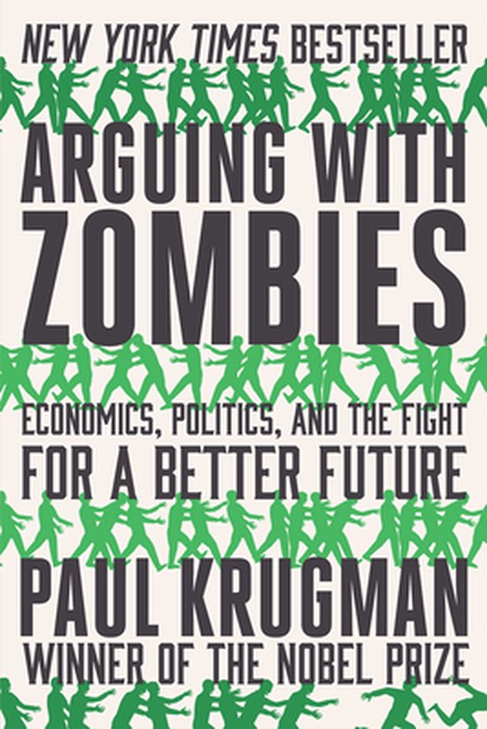 Arguing with Zombies – Economics, Politics, and the Fight  ... - cover
