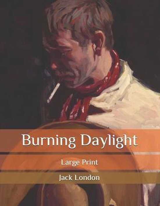 Burning Daylight, Jack London 9798566847078 Boeken