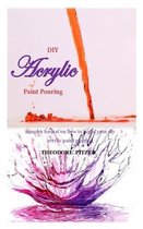 DIY Acrylic Paint Pouring