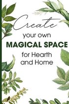 Create Your Own Magical Space For Hearth And Home