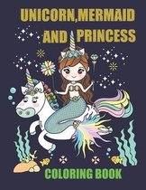 Unicorn, Mermaid and Princess coloring book