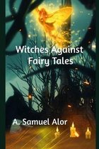 Witches Against Fairy Tales