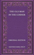 The Old Man in the Corner - Original Edition